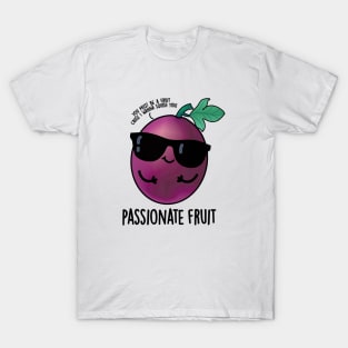 Passionate Fruit Cute Passion Fruit Pun T-Shirt